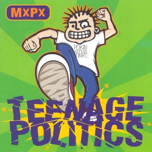 MxPx - Teenage Politics cover