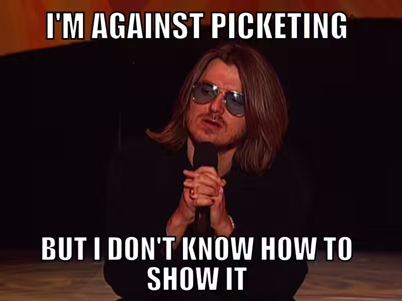 Mitch Hedberg - I’m against picketing but I don’t know how to show it